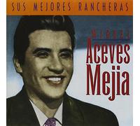Mejia, Miguel Aceves - Sus Mejores Rancheras [Import]