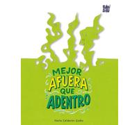 Mejor afuera que adentro