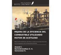 MEJORA DE LA EFICIENCIA DEL COMBUSTIBLE UTILIZANDO MOTOR DE ACETILENO: Mejora del rendimiento del motor y reducción de las emisiones con la integración del combustible acetileno