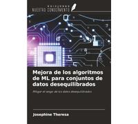 Mejora de los algoritmos de ML para conjuntos de datos desequilibrados: Mitigar el sesgo de los datos desequilibrados