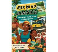 Mek Wi Go To Jamaica: Children's Travel Guide, Culture & More