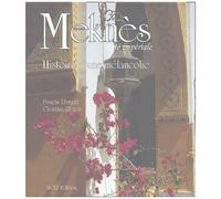 Meknès, Cité Impériale - Histoire D'une Mélancolie