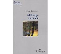 Mékong dérives - Nelly Bouveret - L'harmattan - broché - Essai