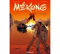 Mékong - Tome 1 - Or rouge - Jean-Claude Bartoll - Dargaud - cartonné - Bande dessinée