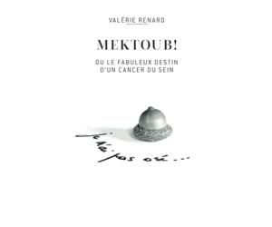 Mektoub: ou le fabuleux destin d'un cancer du sein