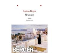 Mektouba - Karima Berger - Albin Michel - broché - Roman