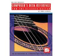 Mel Bay Composer's Desk Reference for the Classic Guitar by Chris Kachian (2000-10-19)