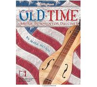 Mel Bay Presents Favorite Old-Time American Songs For Dulcimer