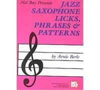 Mel Bay Presents Jazz Saxophone Licks, Phrases and Patterns Arnie Berle (Auteur)
