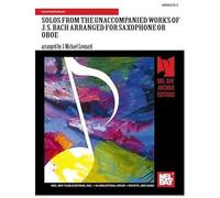 Mel Bay Solos From The Unaccompanied Works Of J. S. Bach Arranged For Saxophone