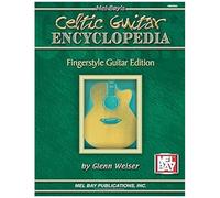 Mel Bay's Celtic Guitar Encyclopedia: Fingerstyle Guitar Edition