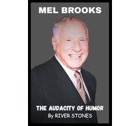 MEL BROOKS: THE AUDACITY OF HUMOR