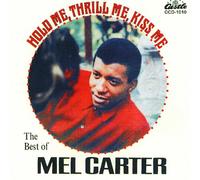 Mel Carter - Hold Me, Thrill Me, Kiss Me-Best Of Mel Carter