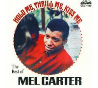 Mel Carter - Hold Me, Thrill Me, Kiss Me-Best Of Mel Carter [Compact Discs]