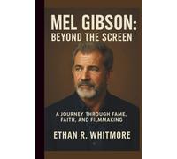 MEL GIBSON: Beyond the screen: A journey through fame, faith and filmmaking