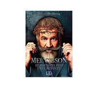 Mel Gibson : El Bueno, El Feo Y El Creyente