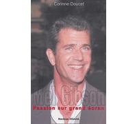 Mel Gibson: Passion sur grand écran