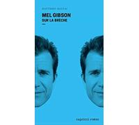 Mel Gibson: Sur la brèche