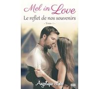 Mel in Love: Le reflet de nos souvenirs