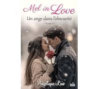 Mel in Love: Un ange dans l'obscurité