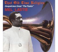 Mel Lastie - That Old Time Religion