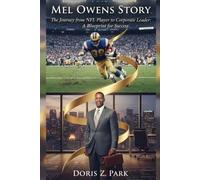 MEL OWENS STORY: The Journey from NFL Player to Corporate Leader: A Blueprint for Success