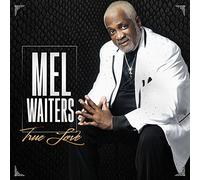 Mel Waiters - True Love