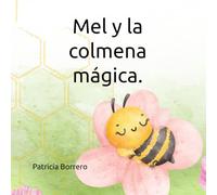 Mel y la colmena mágica.