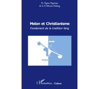 Melan et christianisme. Fondement de la tradition fang - Simon-pierre Mvone Ndong - L'harmattan - broché - Essai