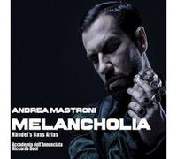 Andrea Mastroni – Haendel : Melancholia, Arias pour Basse – GEWA