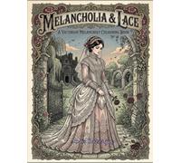 Melancholia & Lace: A Victorian melancholy colouring book