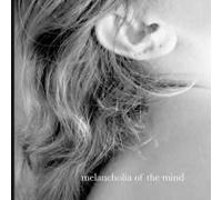 Melancholia Of The Mind