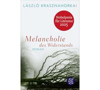 Melancholie des Widerstands: Roman