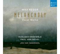 MELANCHOLY (VOCAL WORKS) - HUELGAS ENSEMBLE/VAN NEVEL,PAUL CD NEUF REGER,MAX