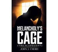 Melancholy's Cage: The Scapegoat