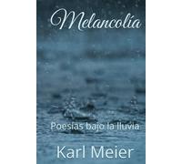 Melancolía: Poesías bajo la lluvia