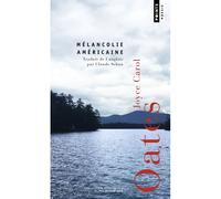 Mélancolie américaine - Joyce Carol Oates - Points - Poche - Poésie