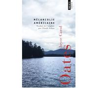 Mélancolie américaine - Joyce Carol Oates - Points - Poche - Poésie