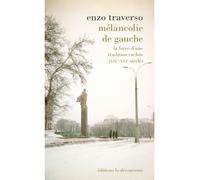 Mélancolie de gauche La force d'une tradition cachée - Enzo Traverso - La découverte - broché - Essai