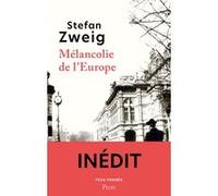 Mélancolie de l'Europe Stefan Zweig (Auteur), Guillaume Ollendorff (Traduction), David Sanson (Traduction), Bertrand Dermoncourt (Introduction)