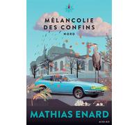 Mélancolie des confins: Nord – Actes Sud