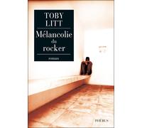 Melancolie du rocker - Toby Litt - Phebus - broché - Roman