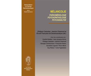 Mélancolie Phénoménologie, psychopathologie, psychanalyse - Philippe Cabestan - Cercle Hermeneutique - broché - Essai
