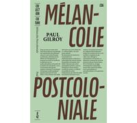 Mélancolie post-coloniale - Paul Gilroy - B42 Eds - broché - Essai