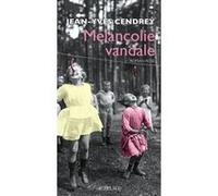 Mélancolie vandale Roman rose - Jean-Yves Cendrey - Actes sud - broché - Roman