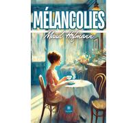 Mélancolies - Maud Hofmann - Le Lys Bleu - broché - Poésie