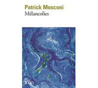 Mélancolies - Patrick Mosconi - Gallimard - Poche - Roman
