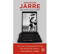 Mélancolique rodéo Jean-Michel Jarre (Auteur)