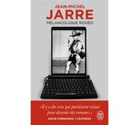 Mélancolique rodéo: Autobiographie d'un génie de l'électro