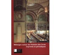 Mélanges Autour De L'histoire Des Livres Imprimés Et Périodiques
